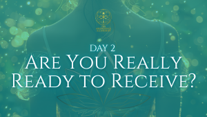 Day Two – Are You Really Ready To Receiv...